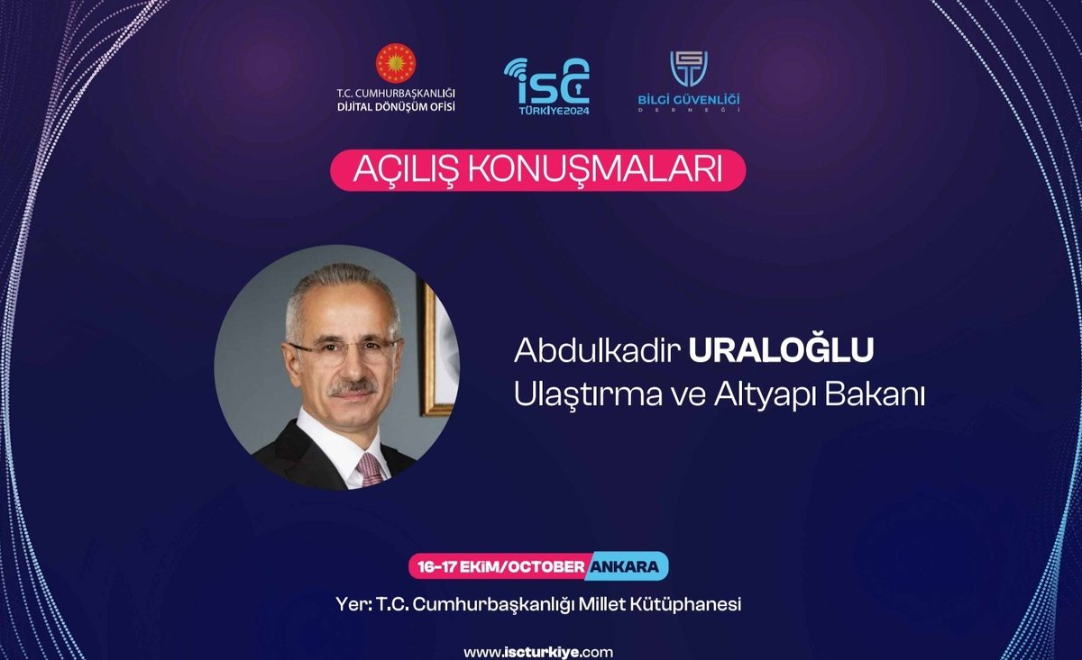 Ulaştırma ve Altyapı Bakanı Sn. Abdulkadir Uraloğlu, ISC Türkiye 2024 Uluslararası Bilgi Güvenliği ve Kriptoloji Konferansı'na teşrif edecektir.
<a href="/UABakanligi/">T.C. Ulaştırma ve Altyapı Bakanlığı</a>
<a href="/a_uraloglu/">Abdulkadir URALOĞLU</a>

🗓️16-17 Ekim 2024
📍Cumhurbaşkanlığı Millet Kütüphanesi, Ankara
📃 iscturkiye.com