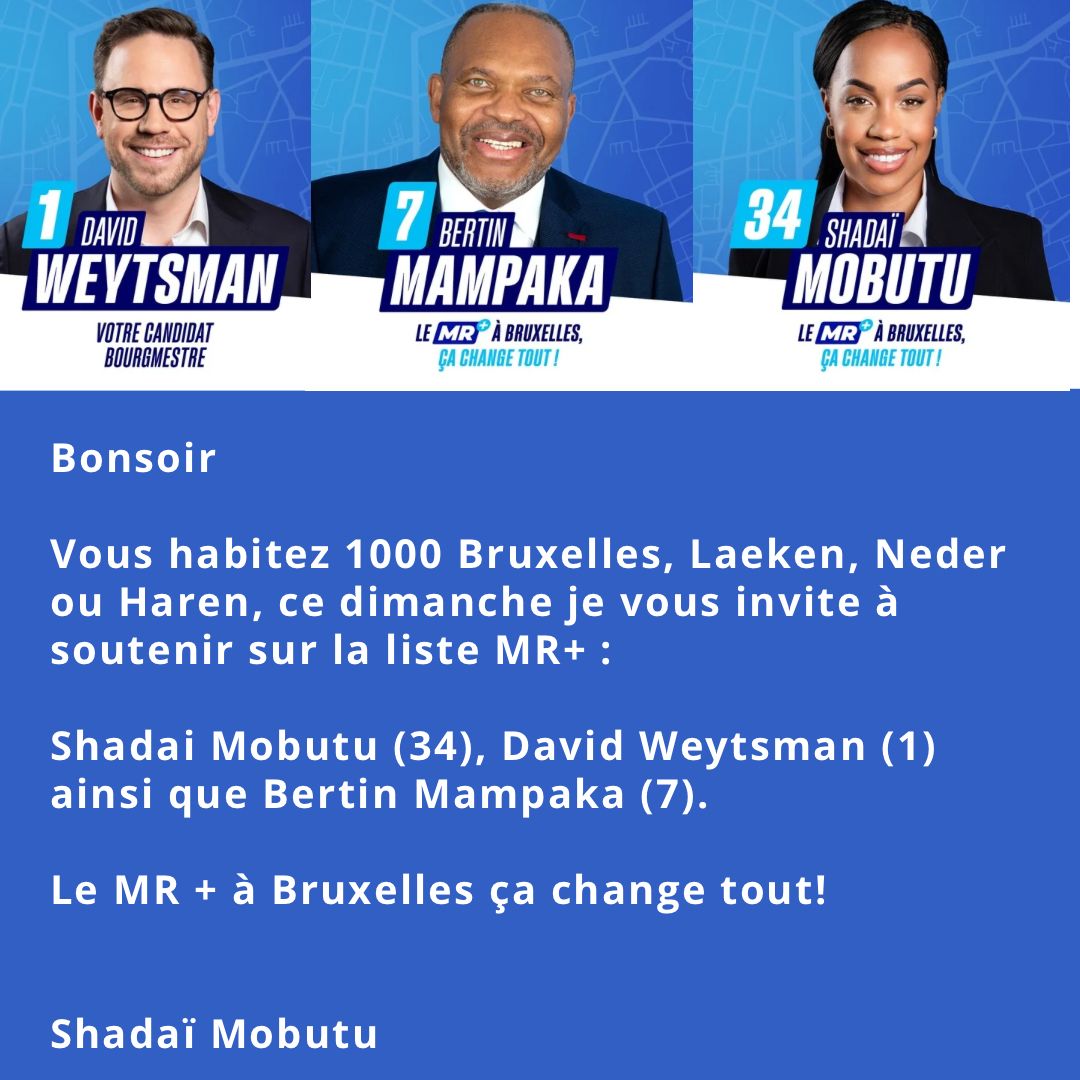 AndiaMotuta's tweet photo. M R L T P 
Nous soutenons candidature des 
1. David WEYTSMAN comme candidat Bourgmestre 
7. Bertin MAMPAKA candidat Simplement 
34. Shadaï MOBUTU candidate échevine 
Si vous habitez à 1000 Bruxelles, Laeken, Neder ou Haren Aujourd'hui 
Vous pouvez voter pour plusieurs https://t.co/fUmkk8nYCR
