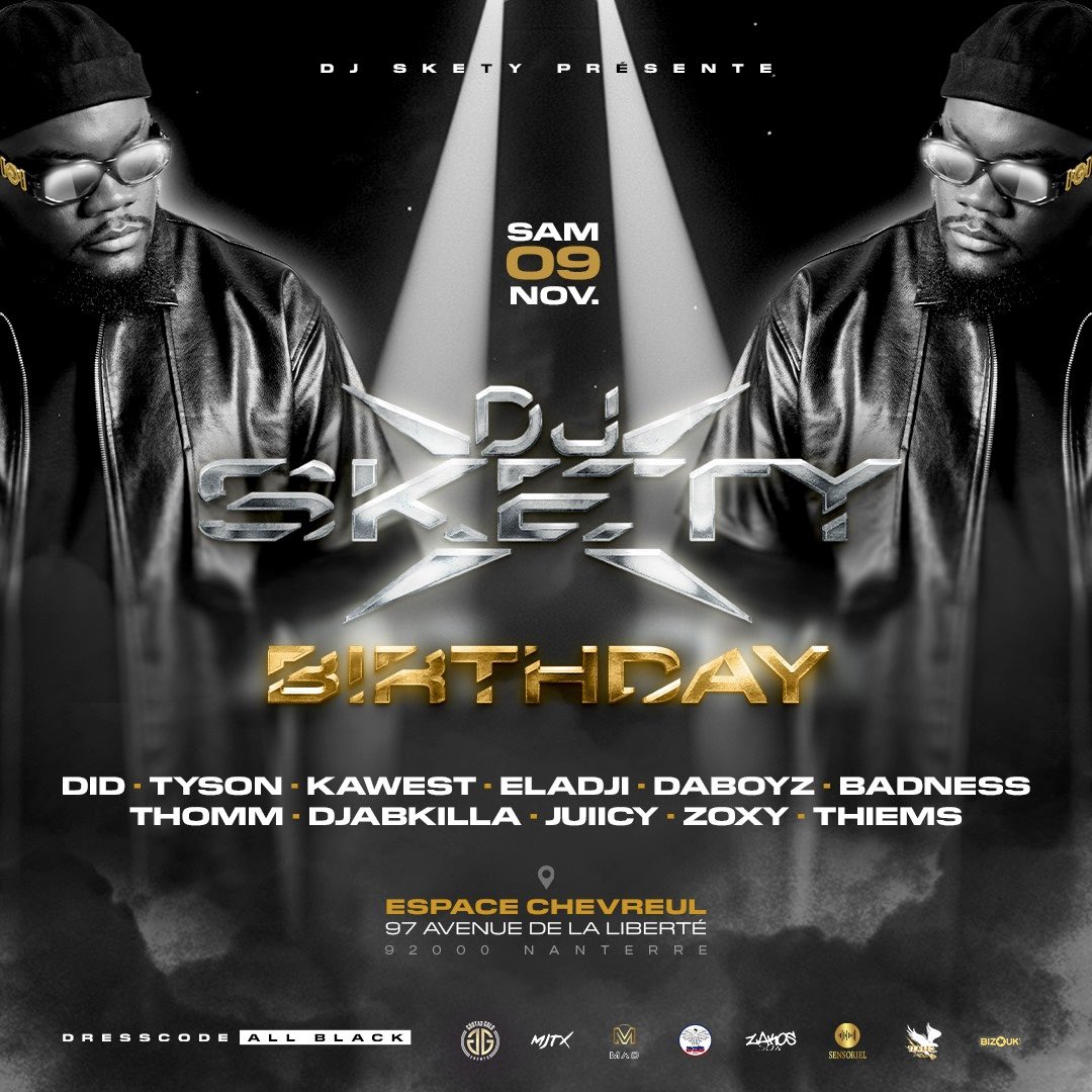 DJ SKETY BIRTHDAY 🎂
SAM 9 NOV à L’ESPACE CHEVREUL (92)
Dress Code : ALL BLACK 🖤✨
<a href="/DjTysonShow/">Dj Tyson aka The Voice</a> <a href="/djdidofficial/">Dj Did</a> <a href="/DjDaboyz/">Dj Daboyz</a> <a href="/Djeladji/">Le mercenaire de l’espace</a> <a href="/DJ_ZOXY_/">BA YO ZOZO ☯️</a> <a href="/DjBadnessParis/">DJ BADNESS</a> <a href="/JuiicyDj/">Mais t’es un Malade ou quoi !? 🤪</a> <a href="/dj_thomm/">DJ THOMM 🐼</a> <a href="/djabkilla/">Eagle ᡕᠵ᠊ᡃ່࡚ࠢ࠘ ⸝່ࠡࠣ᠊߯᠆ࠣ࠘ᡁࠣ࠘᠊</a> <a href="/KawestDj/">Le MOOD est different 🤟🏾</a> <a href="/thiems_dj/">MONEY PUULL UP 💶</a>