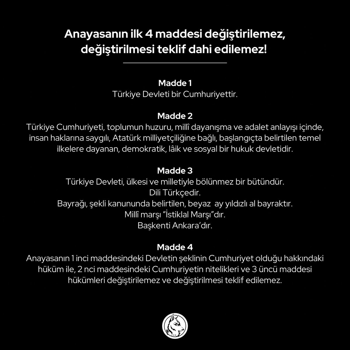 Anayasanın ilk 4 maddesi değiştirilemez, değiştirilmesi teklif dahi edilemez!