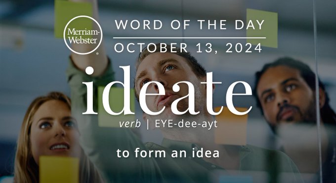 Merriam-Webster Word of the Day October 13, 2024 'ideate' verb | EYE-dee-ayt 'to form an idea' Background Image: People in a meeting