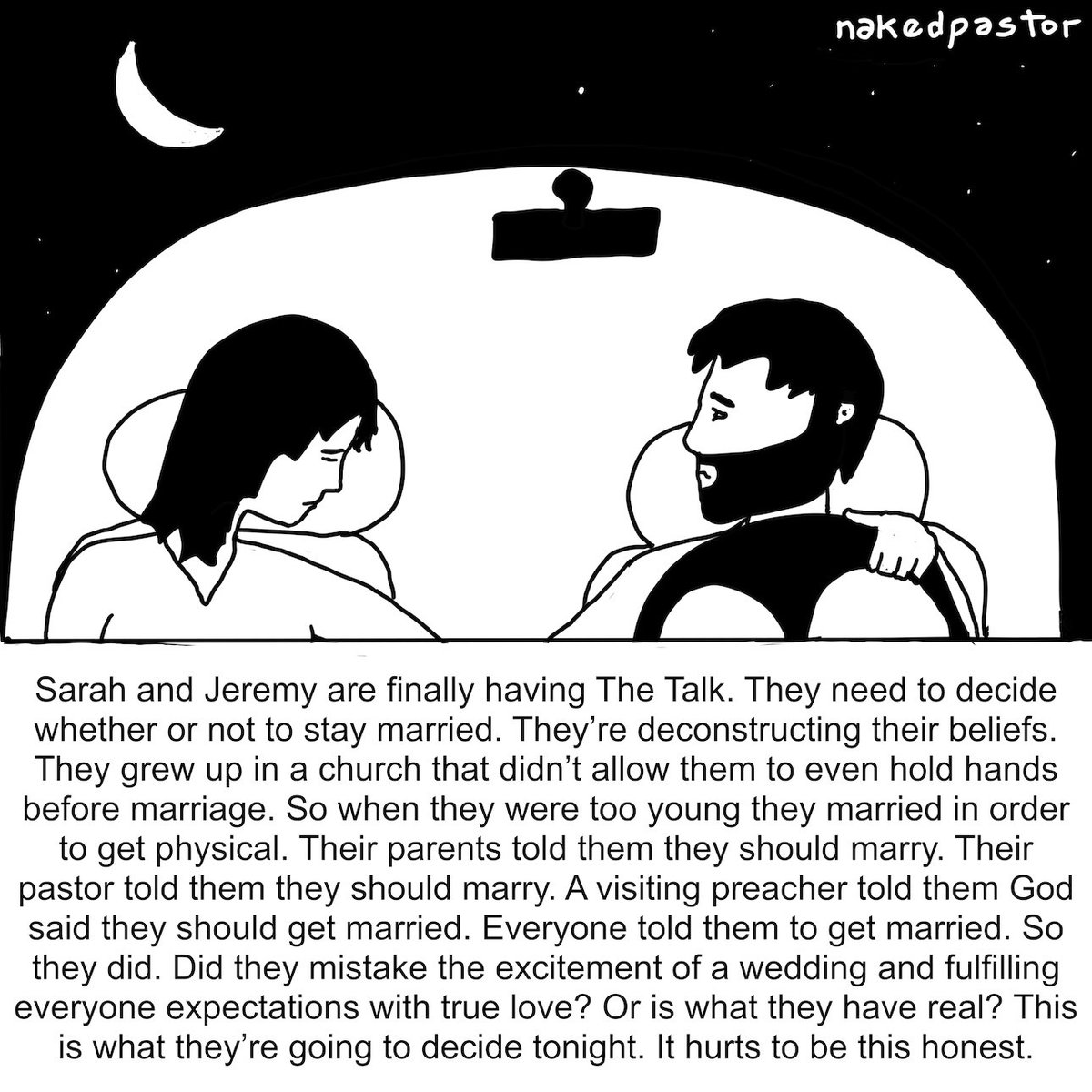 I know several couples who've had to have this talk.

Some marriages survived.

Some did not.

Can anyone here relate to this story?