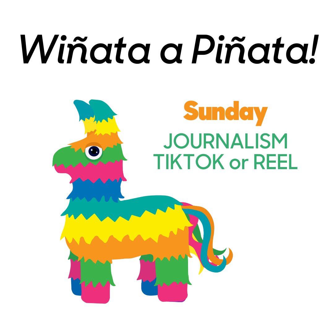 Today’s Wiñata a Piñata contest is Journalism TikTok or Reel. Deadlines. Copy editing. Video production. Grammar. Photography. Pick a topic and produce the most creative journalism-related TikTok. Use the hashtags #TAJE and #journalism to be entered to win a piñata.