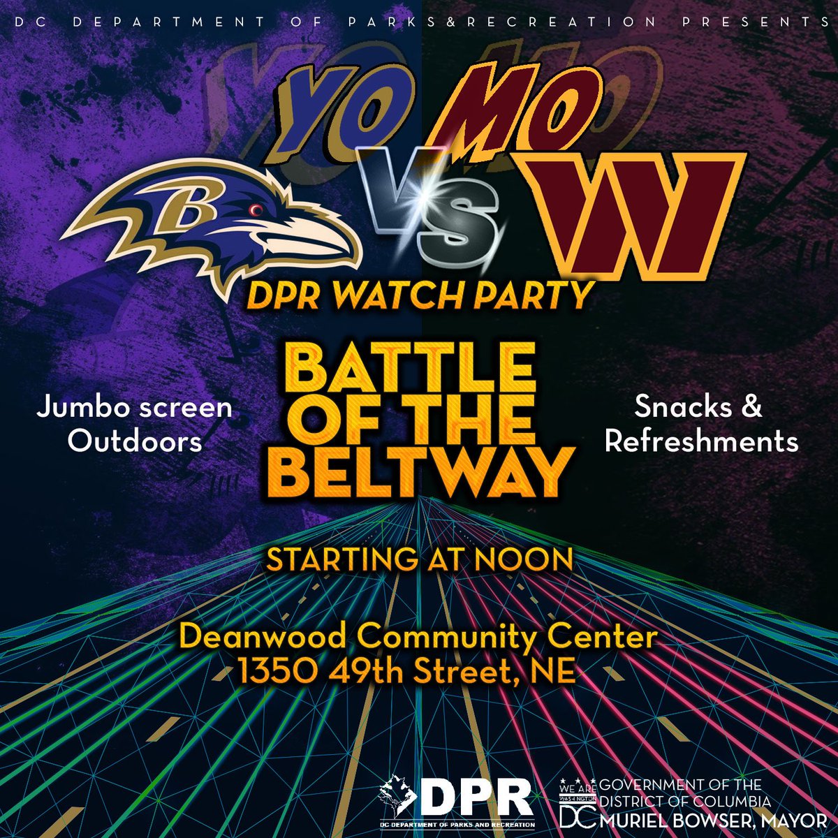 DPR Watch Party for the public! You asked for it so here we go - Yo vs Mo - if you know you know!  
 #Ravens vs #Commanders. DEANWOOD at NOON.  
Jumbo screen, refreshments and more. #WePlayTooMuch #Hail