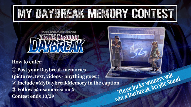 NISAmerica's tweet photo. Win a #TrailsthroughDaybreak Acrylic Stand by entering the My Daybreak Memory Contest!

All you have to do is:
1⃣ Post it on X (text, screenshot, vid, anything goes!)
2⃣ #MyDaybreakMemory in caption
3⃣ Follow @nisamerica on X

We can't wait to see what your favorite memory is! https://t.co/vX5hCbfHxp