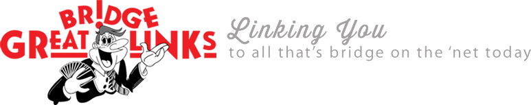 Everyone seems to be updating their websites this fall and guess what! We are too! Watch for our shiny new pages in November. Meanwhile, Great Bridge Links is still up and running. First launched as a single page of bridge links in 1995, we're excited to be working on a new
