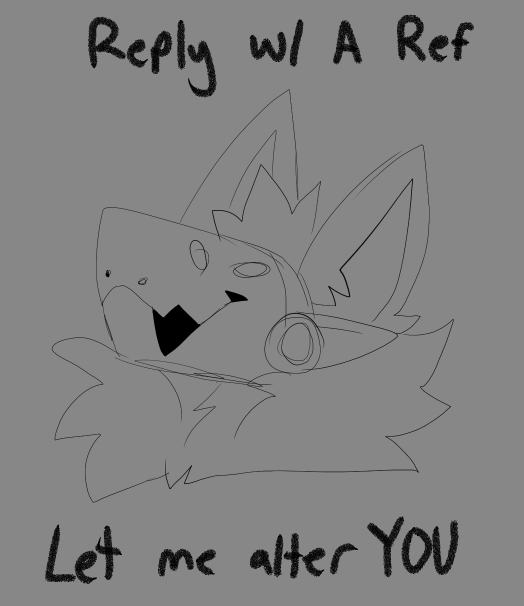 Comment your sona/OC and I will turn it into whatever the fuck I want

Obvious BUT don't comment your ref if you're not ok with me editing your character (as I may change markings and I WILL change the species. You have been warned)