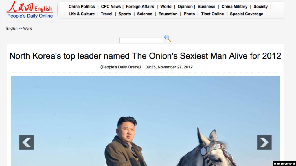 Back in 2012, Chinese state media outlet The People's Daily ran a 55-page photo spread on its website under the headline "North Korea's top leader named The Onion's Sexiest Man Alive for 2012."
It quoted The Onion's spoof report: "With his devastatingly handsome, round face, his