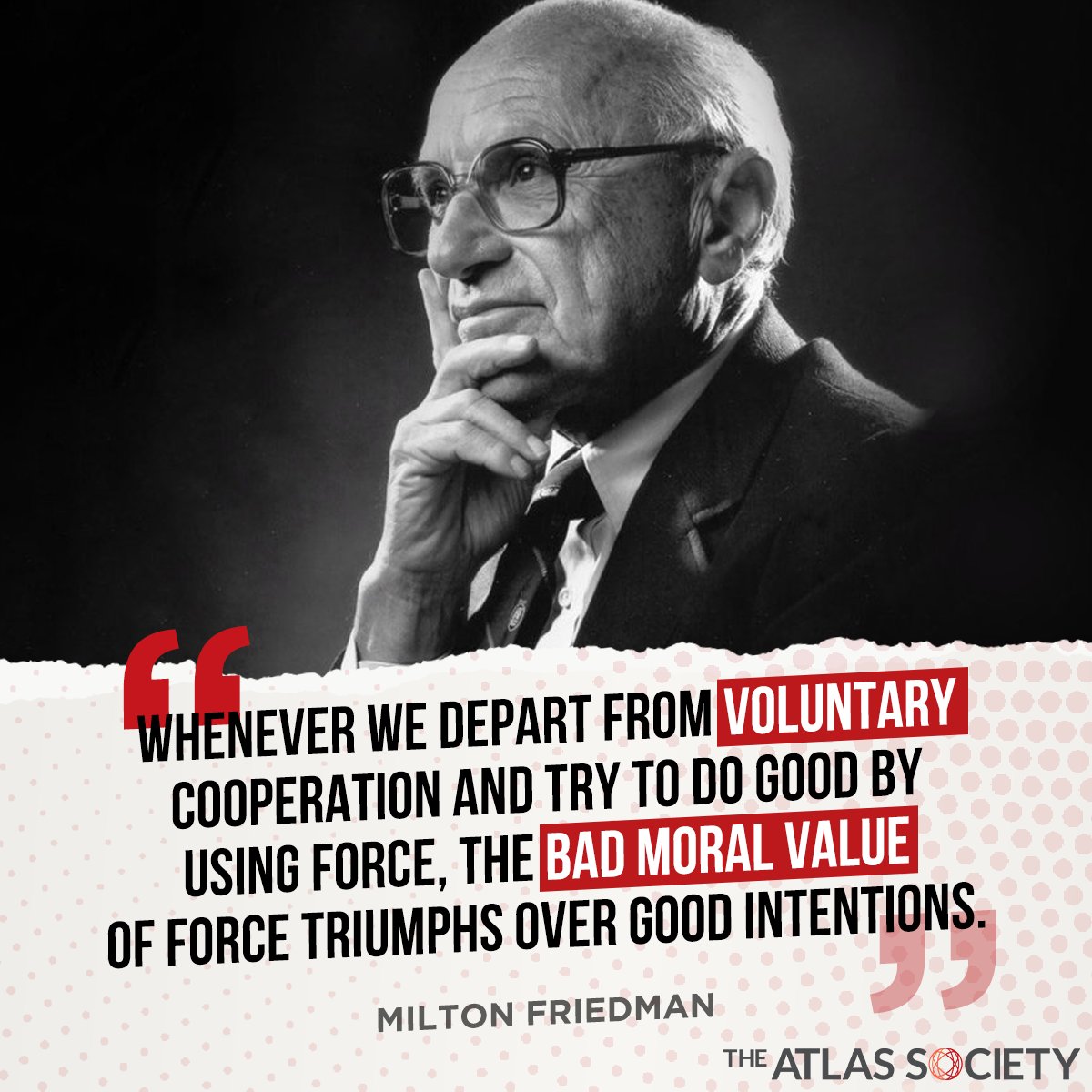 TheAtlasSociety's tweet photo. Only the chosen can be moral, not the forced.  #MiltonFriedman #Voluntary #Freedom #FreeToChoose https://t.co/ElsYmrSQl9 https://t.co/JUHDgw7VUP
