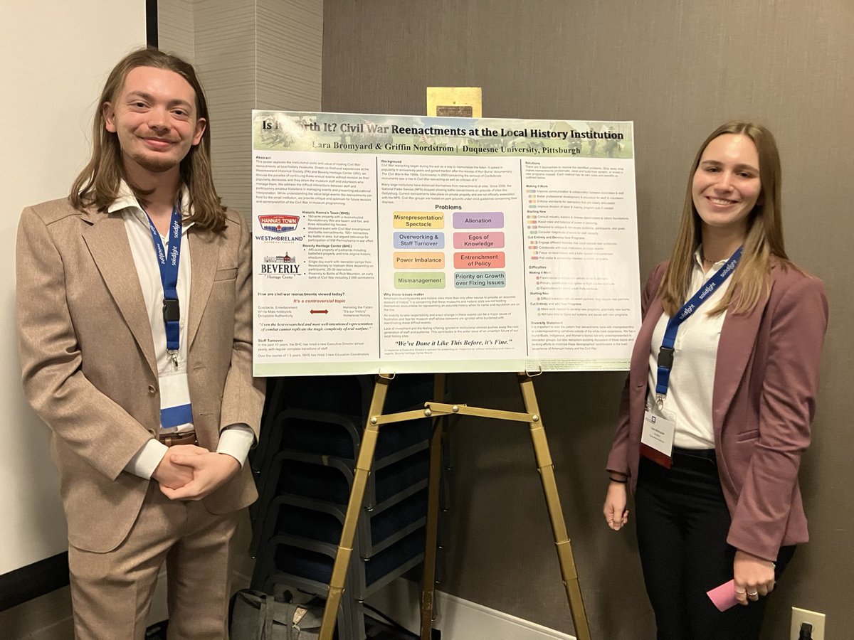 Duquesne students in Philly! 🔔
Public History students Griffin Nordstrom and Lara Bromyard attended the 2024 Mid-Atlantic Association of Museums Annual Meeting in Philadelphia to present their poster "Is it Worth it? Civil War Reenactments at the Local History Institution."