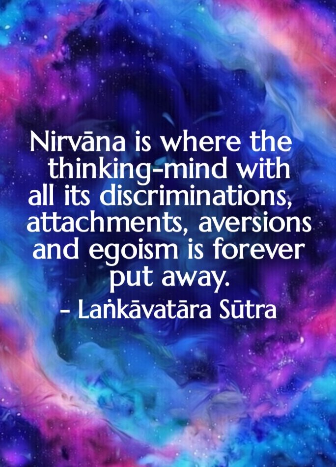 CallsToMind's tweet photo. Nirvāna is where the thinking-mind with all its discriminations, attachments, aversions and egoism is forever put away.
- Laṅkāvatāra Sūtra

#LankāvatāraSutra #Mahāyāna #nonduality #advaya #śūnyatā #emptiness #Nibbāna #Nirvāna #Vimutti #awakening #mushin #nonduality #abhūtaparikalpa #middleway #duality #yathābhūta #awakening #enlightenment #zen #chan #spiritualawakening #dual #nondual #spiritualawareness #Dhamma #mindfulness #Buddhistwisdom #Buddhasteachings #spiritualjourney #dualism #spiritualwisdom #nirvana #Buddhism #meditation #nondualism #enlightenmentpath #insightmeditation #vipassana #enlightenmentjourney #dualities
