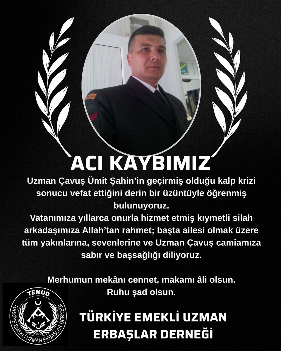 Uzman Çavuş Ümit Şahin’in geçirmiş olduğu kalp krizi sonucu vefat ettiğini derin bir üzüntüyle öğrenmiş bulunuyoruz.
Vatanımıza yıllarca onurla hizmet etmiş kıymetli silah arkadaşımıza Allah’tan rahmet; başta ailesi olmak üzere tüm yakınlarına, sevenlerine ve Uzman Çavuş