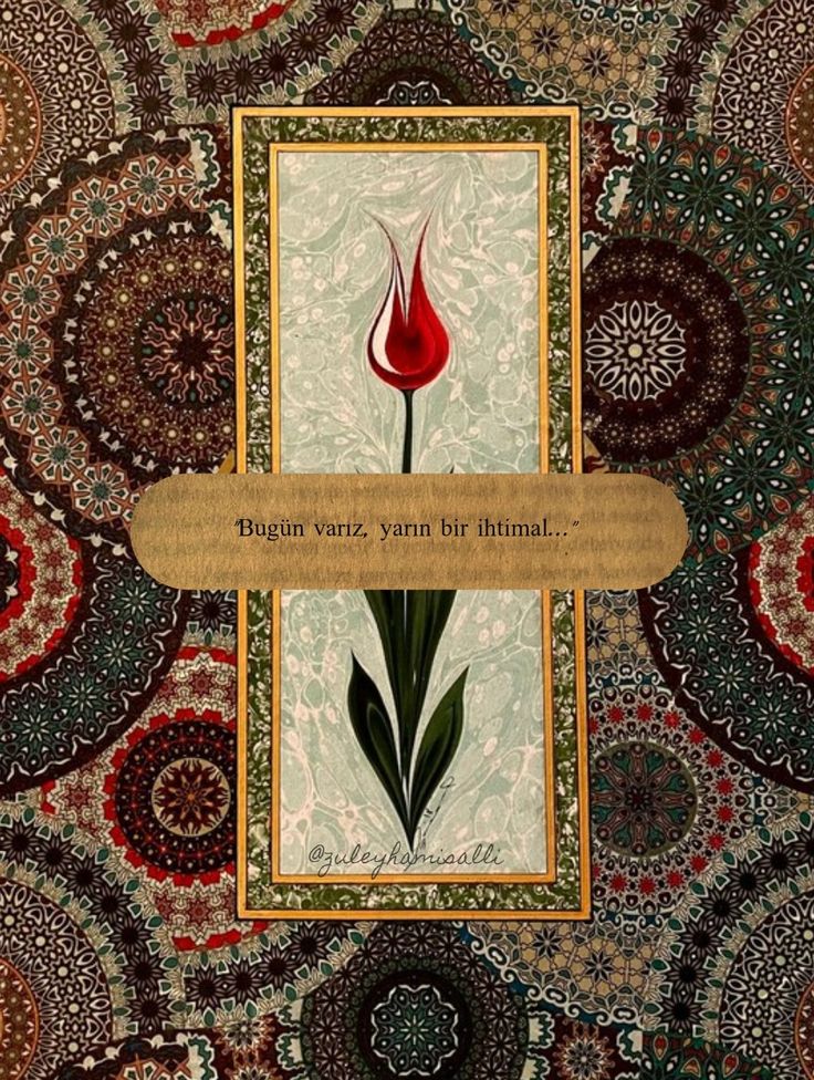 Bugün varız, yarın bir ihtimal.