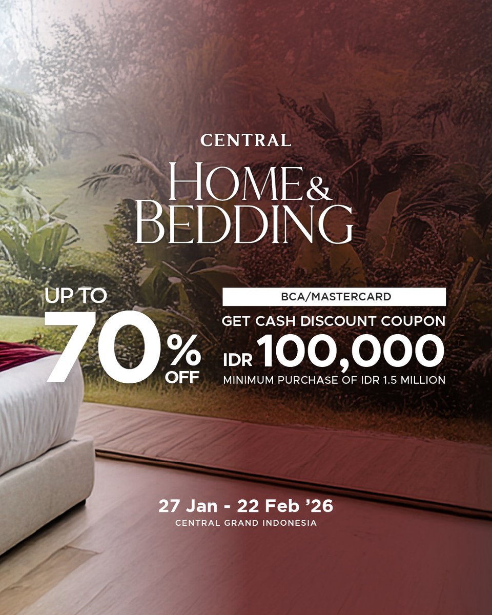 Refresh your space with extra savings ✨

Enjoy up to 70% OFF Home &amp; Bedding, plus IDR 100K Cash Discount Coupon with BCA / Mastercard payment*

Valid until 22 February 2026
Shop now at Central Grand Indonesia! 🛍️

#ChineseNewYear #Promo