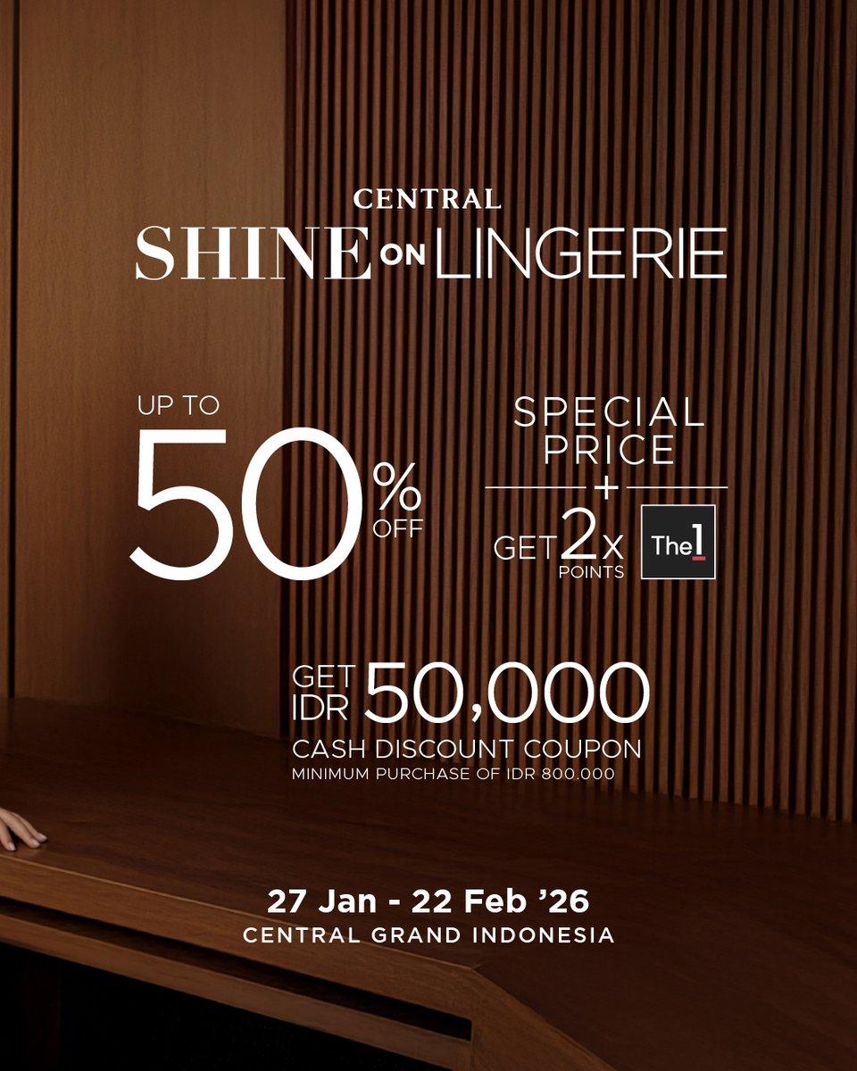 Feel confident with Shine On Lingerie, up to 50% off with special prices.

Enjoy 2x The 1 Points and get IDR 50K Cash Discount Coupon with a min. spend of IDR 800K.

Don’t miss out—offer is valid until 22 February 2026 at Central Grand Indonesia, level UG. 💖

#lingerie #promo