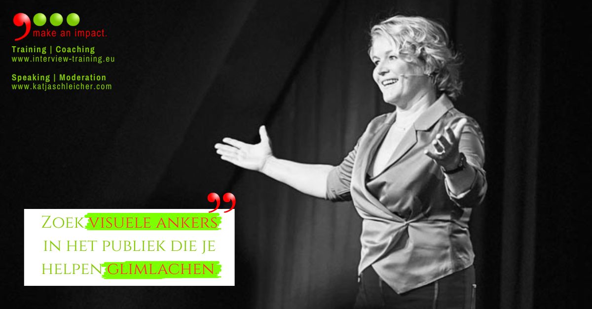 Zoek visuele ankers in het publiek die je helpen glimlachen.

#katjaschleicher #impactcommunicationcoaching