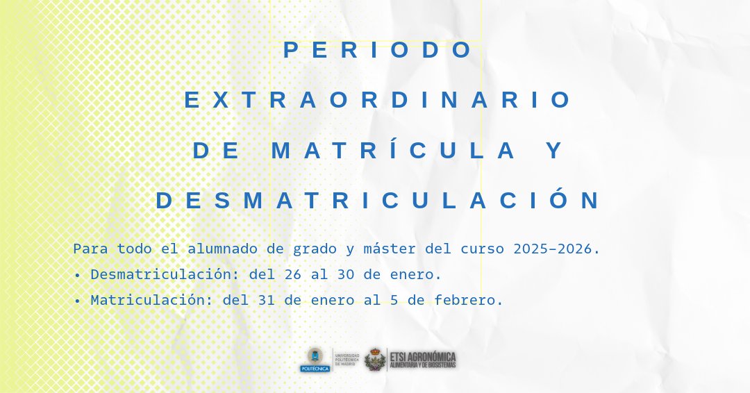 ➡ Periodo extraordinario de matrícula y de desmatriculación

Para todo el alumnado de grado y máster del curso 2025-2026. Desmatriculación: del 26 al 30 de enero. Matriculación: del 31 de enero al 5 de febrero.

etsiaab.upm.es/?id=CON25239&p…