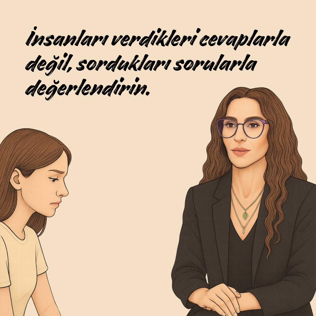 İnsanları verdikleri cevaplarla değil, sordukları sorularla değerlendirin.
Çünkü sorular; merakı, farkındalığı ve bilinç seviyesini ele verir.