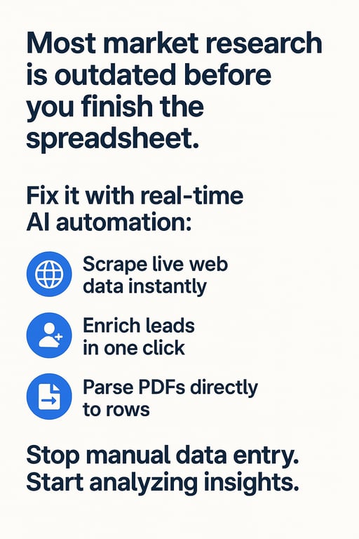 Most market research is outdated before you finish the spreadsheet.

Fix it with real-time AI automation:

→ Scrape live web data instantly
→ Enrich leads in one click
→ Parse PDFs directly to rows

Stop manual data entry. Start analyzing insights.