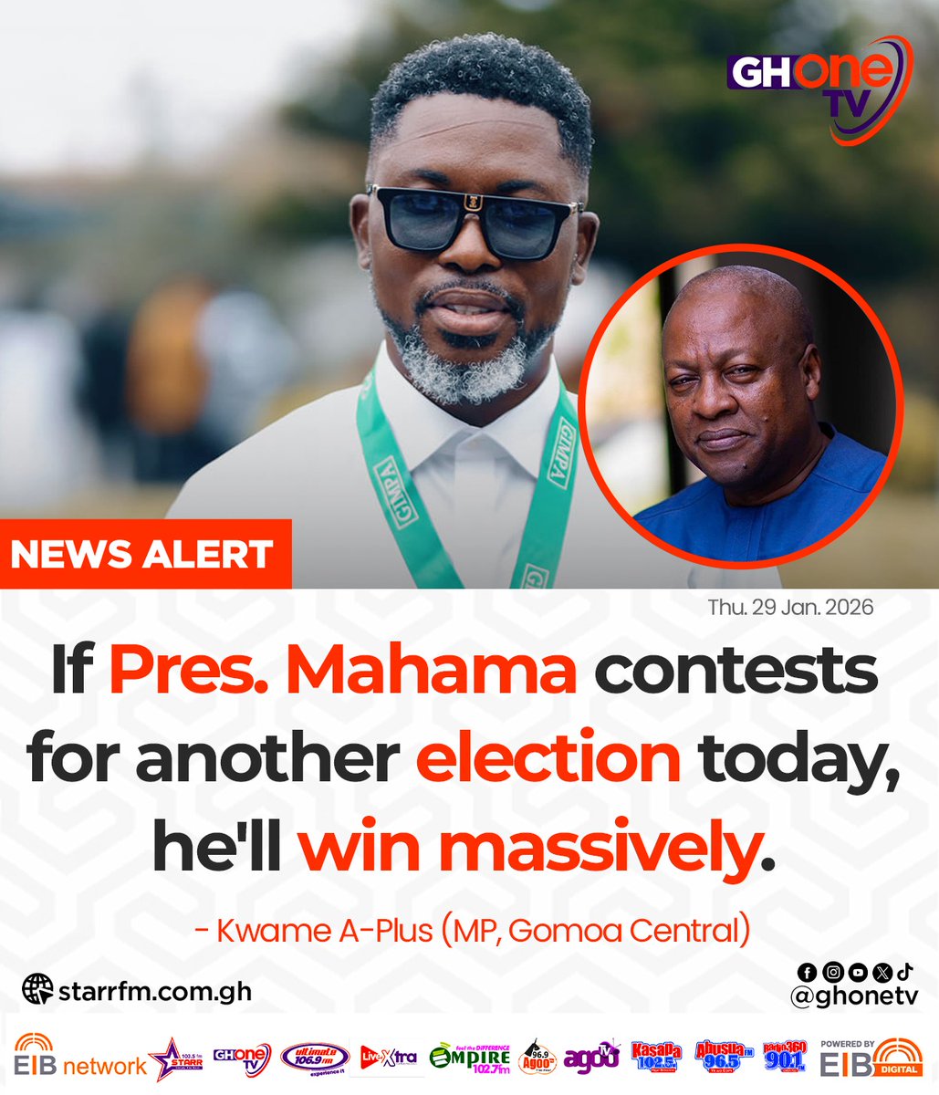 ghonetv's tweet image. If Pres. Mahama contests for another election today, he'll win massively... - Kwame A-Plus (MP, Gomoa Central)

#GHOneNews #EIBNetwork 
#GHOneTV #NewsAlert 
#GHToday