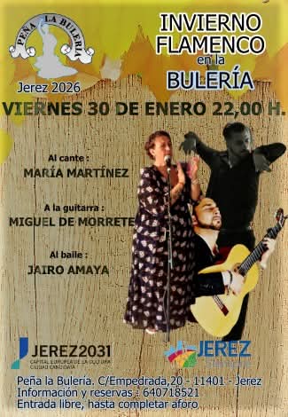 INVIERNO FLAMENCO en <a href="/Buleriadejerez/">Peña la Bulería</a>
📍Peña la Bulería,C/ Empedrada,20
🗓️Viernes 30 Enero 2026
 🕙 22,00 h.
👉🏽Al cante MARÍA MARTÍNEZ, la guitarra de MIGUEL DE MORRETEy el baile de JAIRO AMAYA.
➖Entrada libre
📱ÚLTIMAS RESERVAS :640 718 521
#CulturaJerez