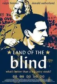 Land of the Blind (2006)

Predicted the cycle of the theorist driven revolutions our culture is currently convulsed by.