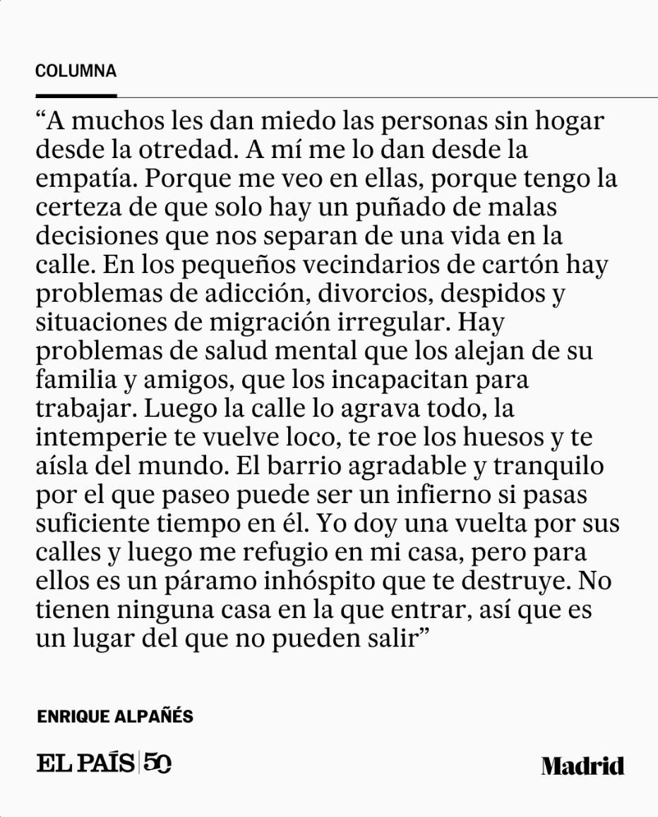 Todo estamos a un puñado de malas decisiones de terminar viviendo en la calle. Los que no lo pueden ver miran el mundo con anteojos y corazón de cemento.