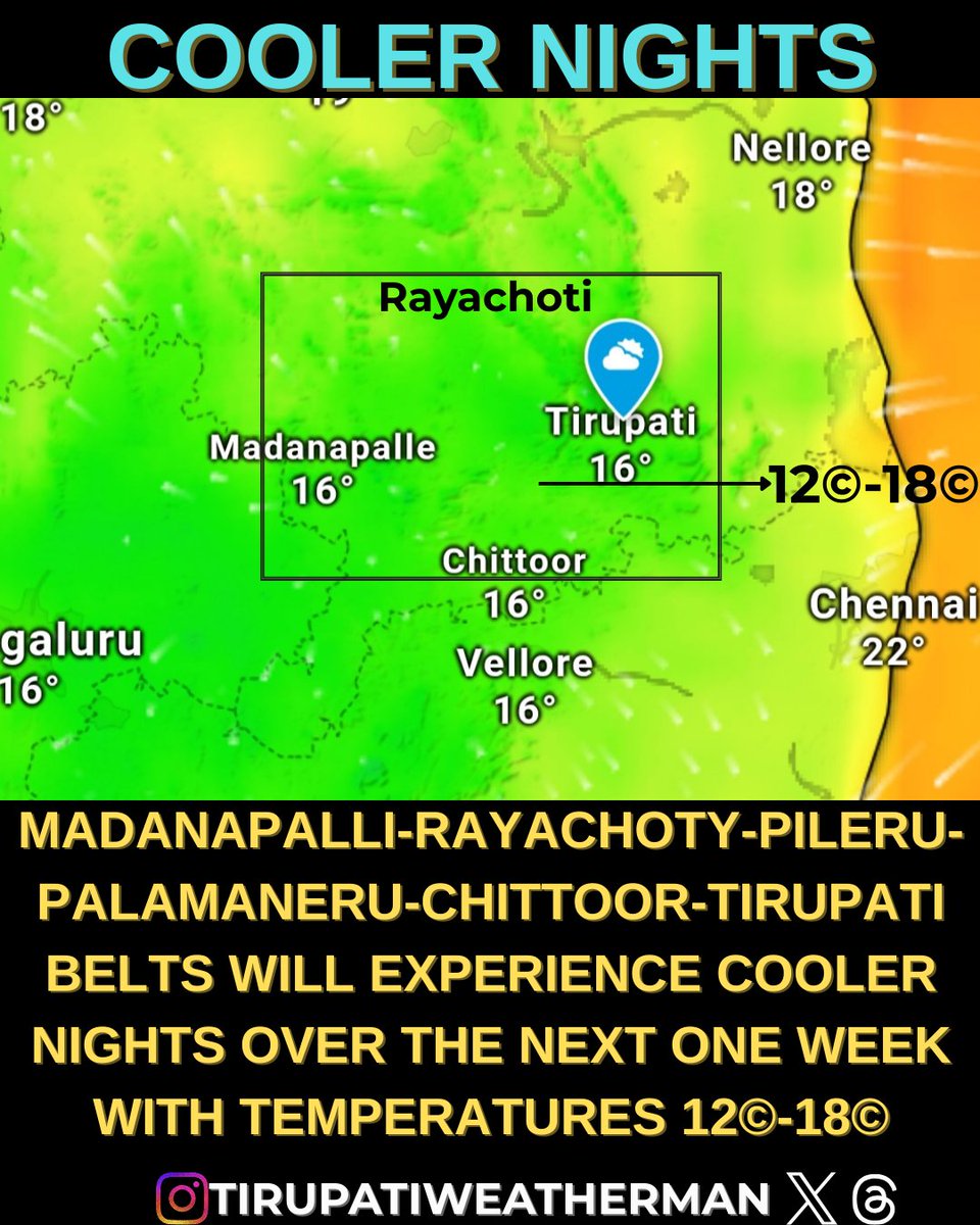 TPTweatherman's tweet image. Madanapalli–Rayachoti–Chittoor–Tirupati belts
will experience cool nights over the next one week,
with temperatures ranging between 12°C and 18°C.
#Tirupati #tirumala #winterseason 
#madanapalli #chittoor #rayachoty