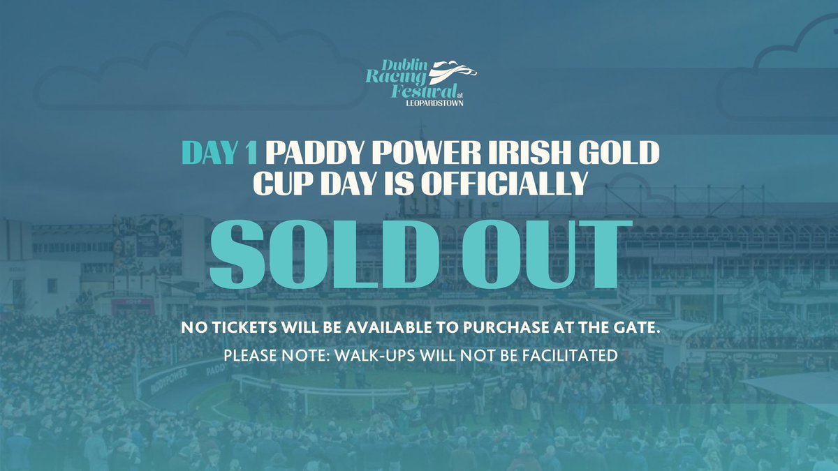 LeopardstownRC's tweet photo. Irish Paddy Power Gold Cup Day on 31ST January is officially SOLD OUT!!

Please note: No tickets will be available at the gate. Walk-ups will not be facilitated.
 
Day 2 is on sale now for €45 🎟️
General admission is selling fast, so book early to avoid disappointment. https://t.co/uomFodxLc4
