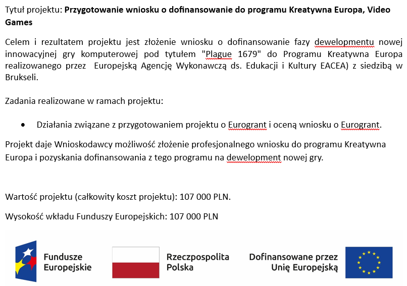 Miło nam poinformować, że Jujubee S.A. otrzymało dofinansowanie z programu Kreatywna Europa, Video Games w celu złożenia wniosku o dofinansowanie fazy dewelopmentu nowej innowacyjnej gry "Plague 1679".

Więcej informacji: jujubee.pl/?page_id=12

#FunduszeUE #FunduszeEuropejskie