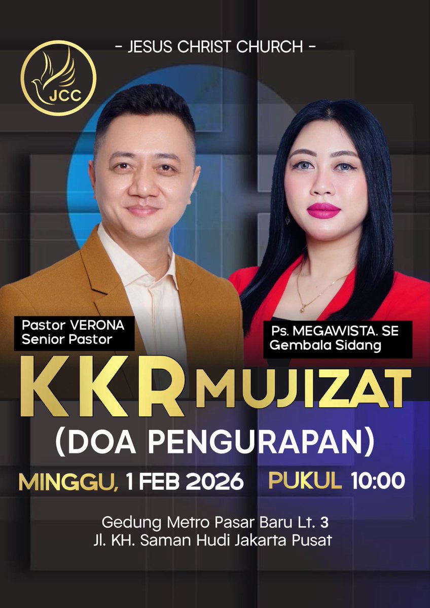 HADIRILAH IBADAH KKR MUJIZAT 
(Disertai Doa Pengurapan)

GEREJA JCC - JESUS CHRIST CHURCH 

Minggu, 1 Februari 2026

Pukul 10.00 WIB

Bersama Pastor Mega Wista. S dan Pastor Verona

Bertempat di Gedung Metro Pasar Baru Lt 3 Jl H Samanhudi Jakarta Pusat

maps.app.goo.gl/qnvvZXz6T7bvZU…