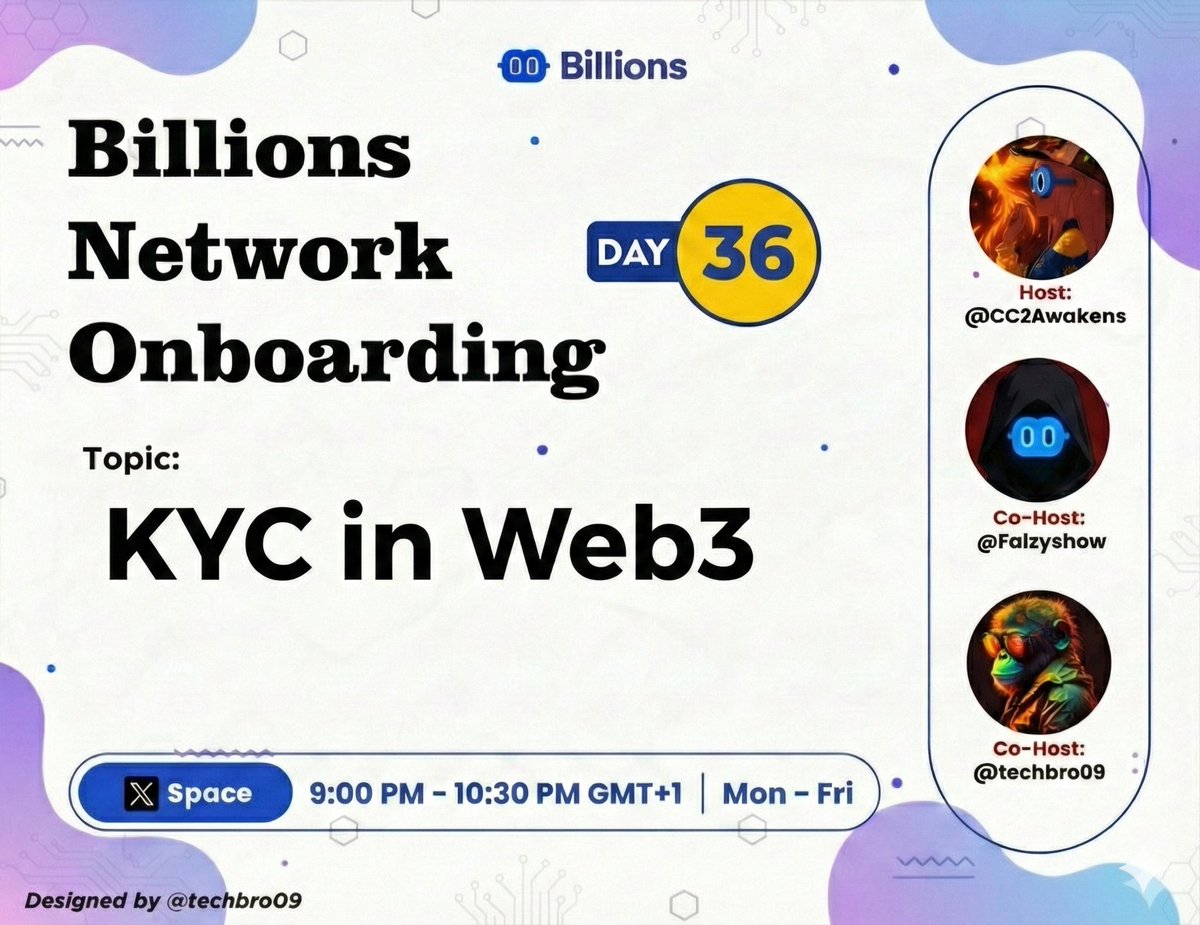 <a href="/billions_ntwk/">Billions</a> Onboarding - Day 36
Topic: KYC in Web3,  Building Trust, Security &amp; Identity
🗓️ Day 36
⏰ 9:00PM – 10:30PM (GMT+1)
📍 X Space
Host: <a href="/CC2Awakens/">CC2 | 🦞🔑</a>
Co-hosts: @techbroo09, <a href="/Falzyshow/">Ghost ✨</a>
Web3 is exciting, but it also brings questions: how do we know who we’re interacting