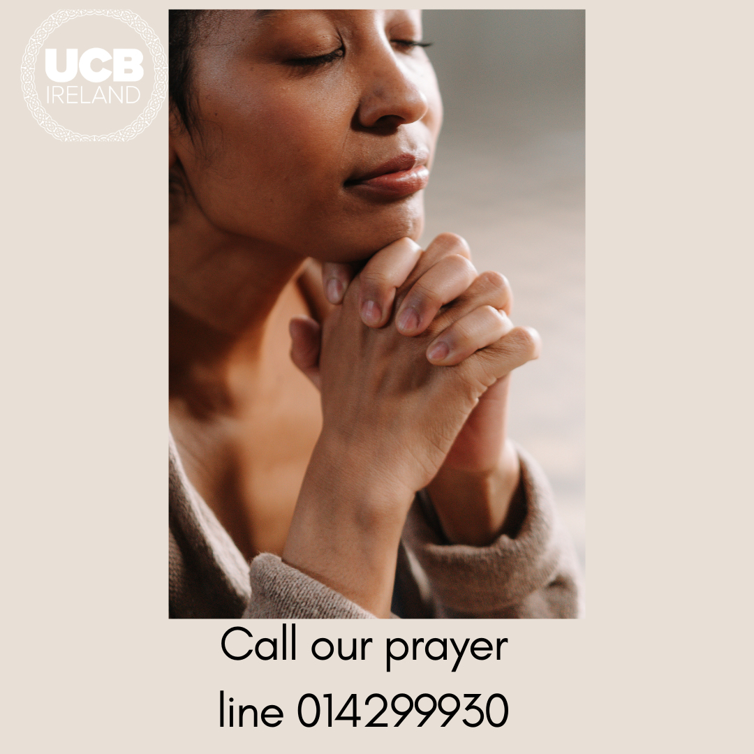 Do you need prayers for anything? We have a prayer line that you can call and someone will be on the line to join you in prayers. Our prayer line is opened from 9am to 10pm Mondays to Fridays and 10am to 2pm on Saturdays. Call us on 014299930 or email prayer@ucbireland.ie.