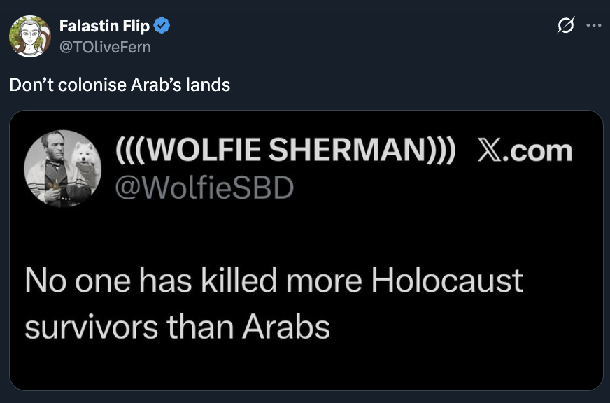 MaxNordau's tweet image. "OK, yes, we killed thousands of Holocaust survivors. But you need to consider that they have no right to be alive, and I want a 100% Arab ethnostate really badly."