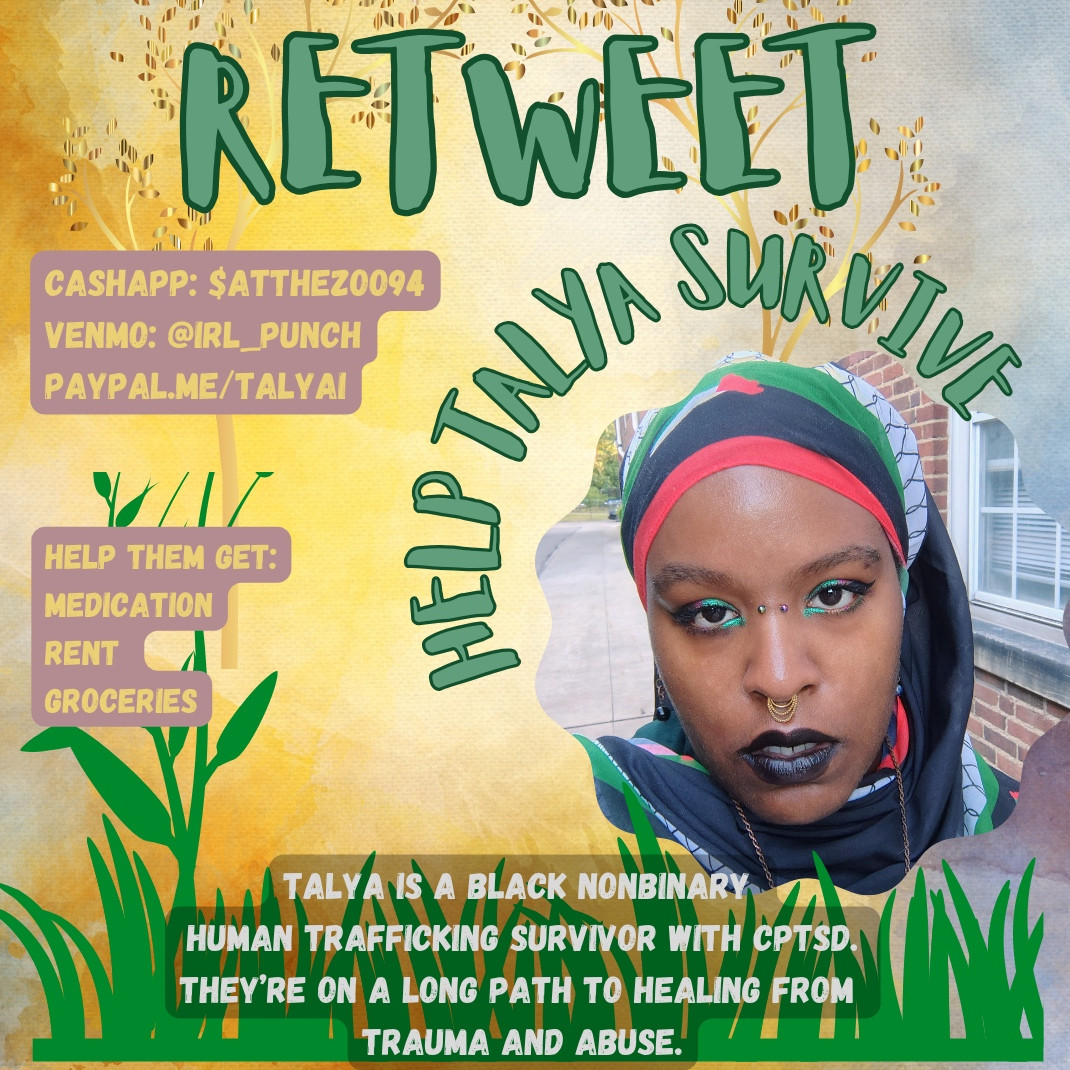 talyaTheeEnby's tweet image. Thanks for the help so far y'all! I just received $15☺️ Lets get a match train going, can anyone match or exceed that contribution to my survival fund? Help a Black trans disabled artist survive this fascist hellscape