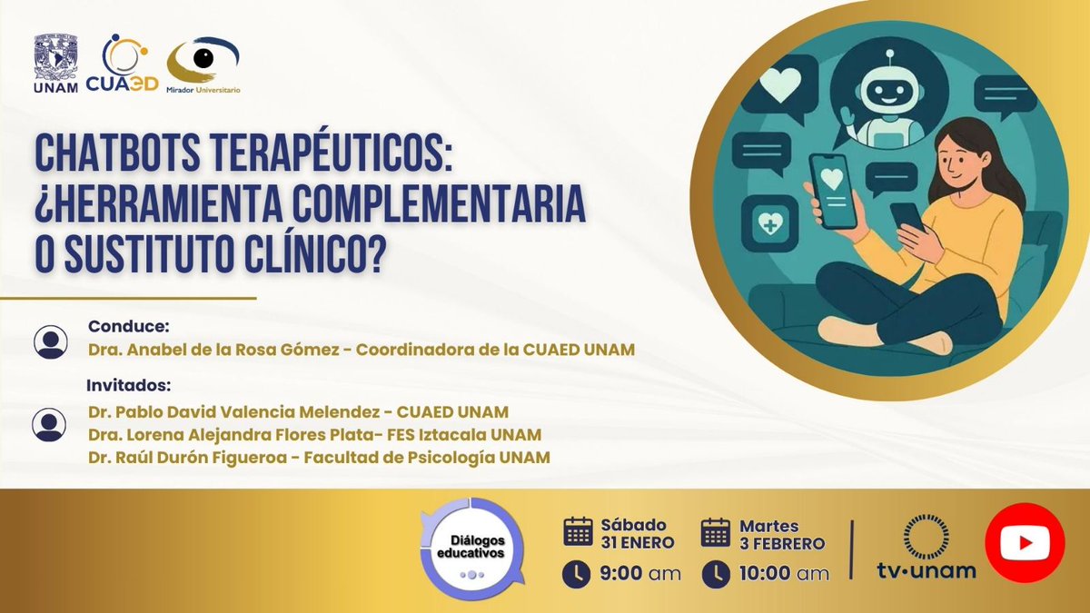 cuaedunam's tweet photo. 🤖💬 ¿Los chatbots terapéuticos son complemento o sustituto clínico?
No te pierdas el próximo Diálogos educativos, conducido por la Dra. Anabel de la Rosa Gómez.

📺 TV UNAM
📅 Sáb. 31 de enero | 9 h
📅 Mar. 3 de febrero | 10 h

#CUAED #DiálogosEducativos #UNAM https://t.co/QGKl7ltERm