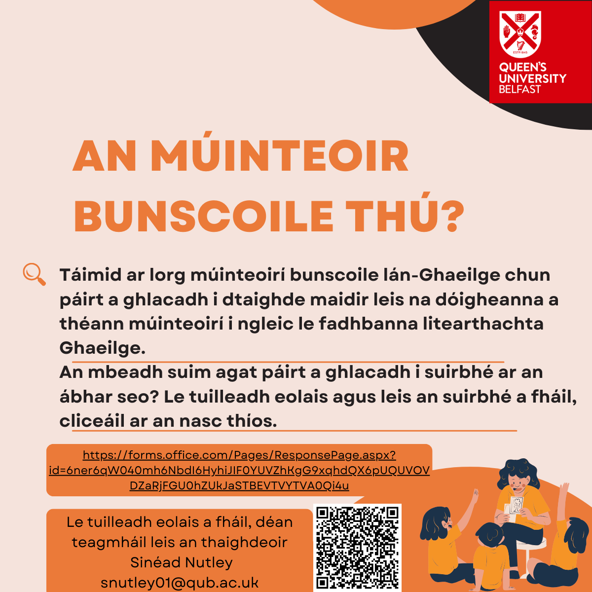 Gaeloid's tweet photo. Taighde an-tábhachtach ar bun in Ollscoil na Banríona ar dheacrachtaí litearthachta i mbunscoileanna lán-Ghaeilge & Gaeltachta. Más múinteoir bunscoile thú, b'fhéidir go mbeadh cúpla nóiméad agat an suirbhé a líonadh agus cabhrú leis an taighdeoir.
https://t.co/AM1TxhfOBF
Má tá tuilleadh eolais uait, déan teagmháil le snutley01@qub.ac.uk