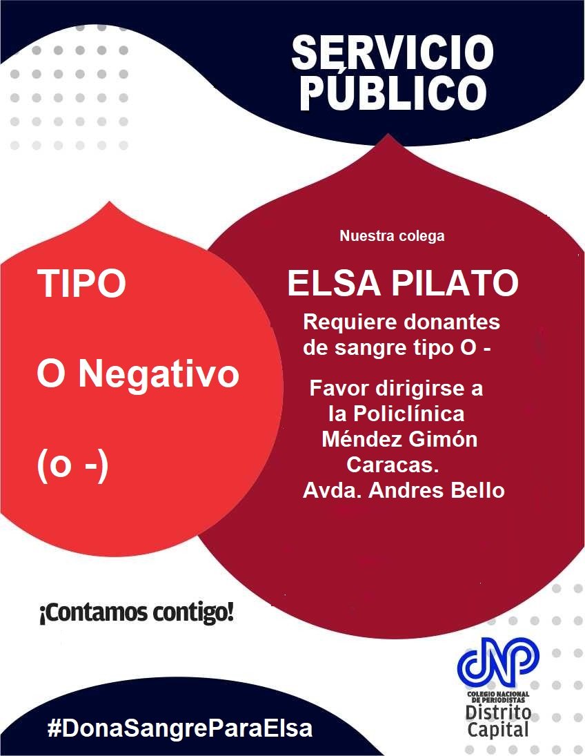 #29Ene Nuestra colega Elsa Pilato requiere donantes de sangre tipo O negativo (O-). Agradecemos dirigirse a banco de sangre de la Policlínica Méndez Gimón. Avda. Andrés Bello. Caracas