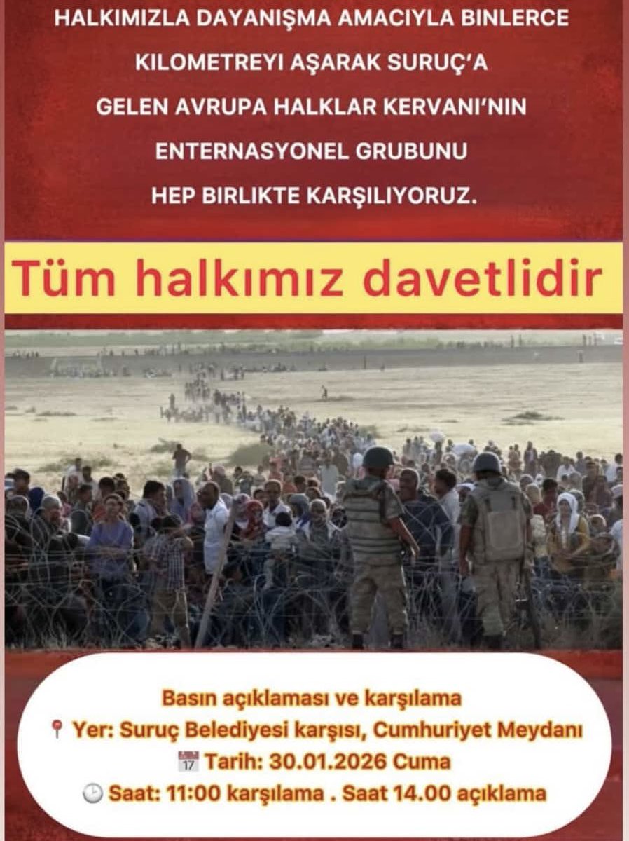 HALKIMIZLA DAYANIŞMA AMACIYLA BINLERCE
KILOMETREYI AŞARAK SURUÇ'A
GELEN AVRUPA HALKLAR KERVANI'NIN
ENTERNASYONEL GRUBUNU
HEP BIRLIKTE KARŞILIYORUZ.