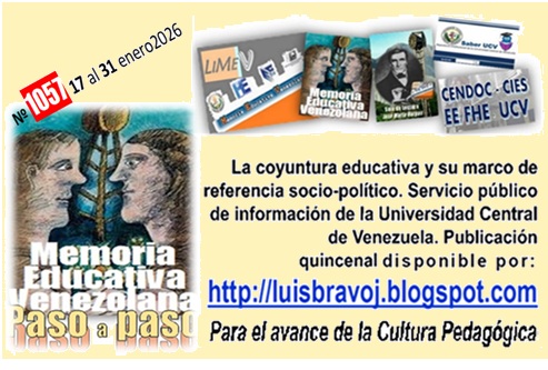 Nº 1057 de la Memoria Educativa Venezolana, paso a paso, una crónica viva del acontecer educativo venezolanos en tiempos de tormenta autoritaria, por: luisbravoj.blogspot.com