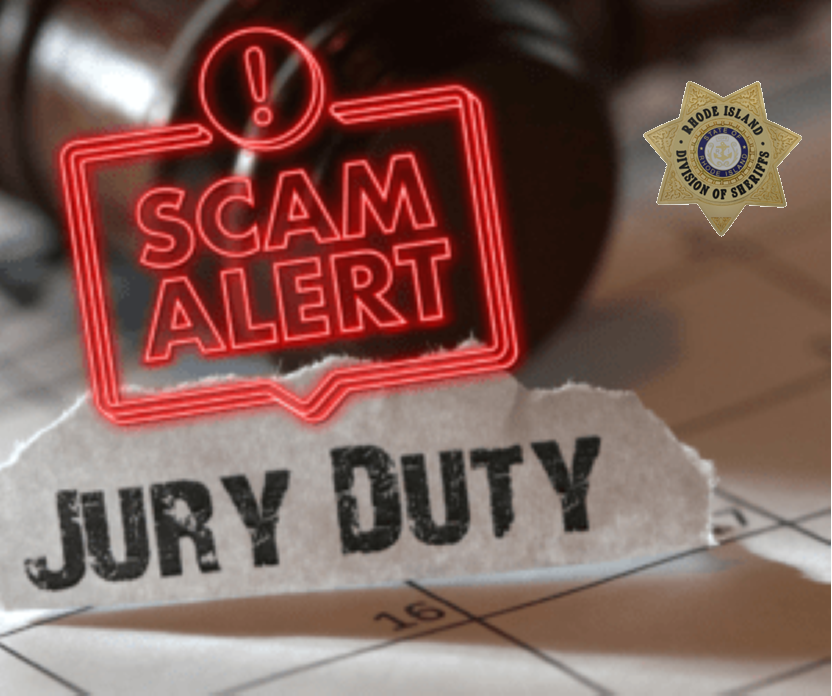 ⚠️JURY DUTY SCAM! BE ON ALERT! ⚠️

RI Sheriffs will NEVER contact anyone about JURY DUTY.  
If you receive a call from someone claiming to be from the RI Sheriffs indicating that you have upcoming or have missed Jury Duty, contact us (401) 275-2900 to report this incident.