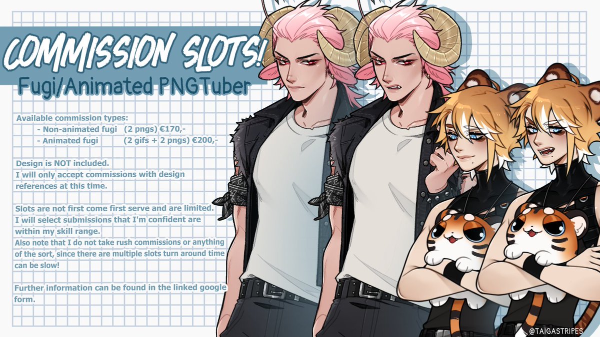 CØMMISSIØN SLØTS! 🐯✏️
Moving absolutely ransacked my savings so I have decided to open a hand full of fugi/pngtuber slots so I can pay rent! These will be the only c∅mmissi∅ns I'm taking for a WHILE so don't miss out :3c

|| forms.gle/w51DBfor1prKRh… ||