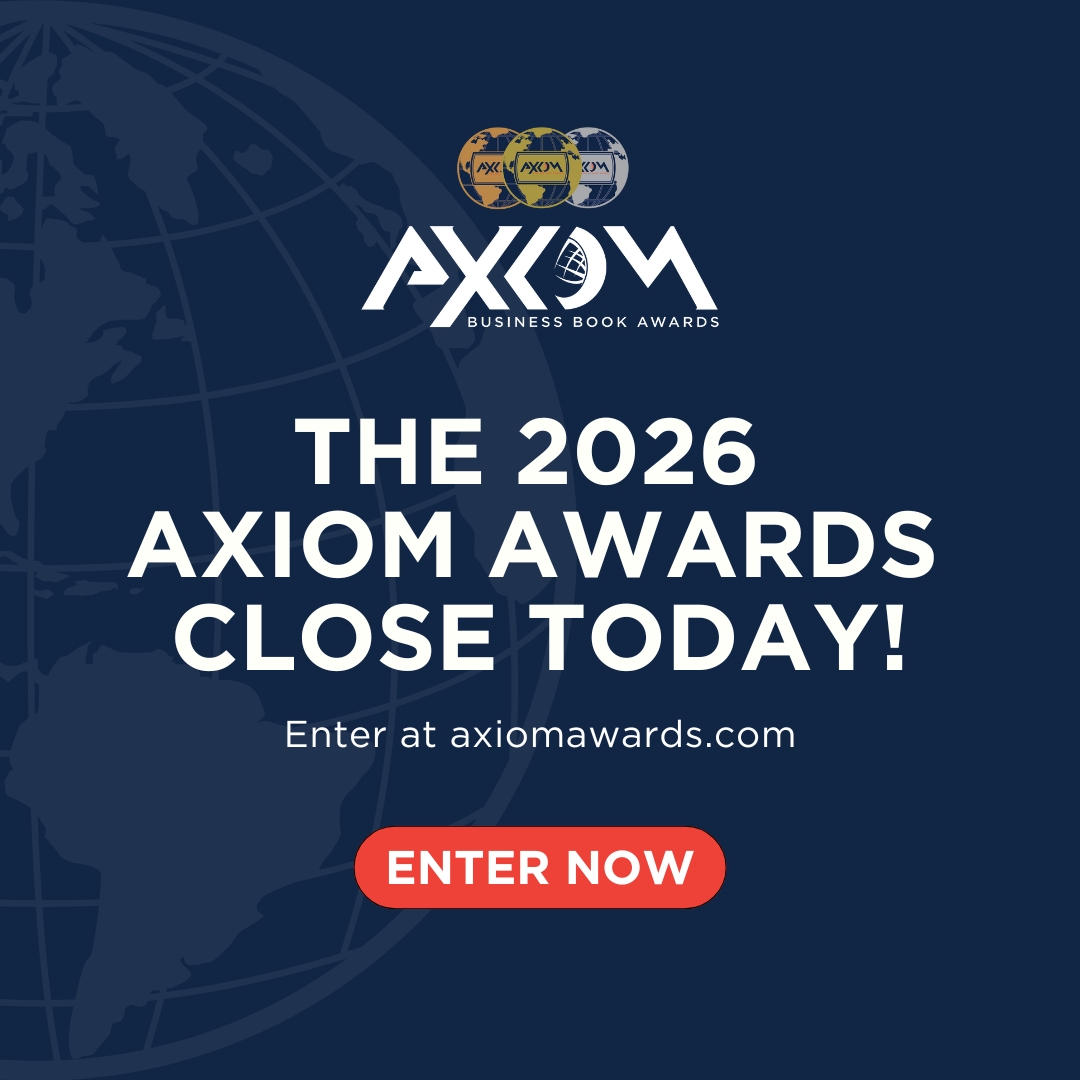 🚨  The deadline is here!

Don’t miss your chance to enter the 2026 Axiom Awards and be recognized among the year’s top business books. If your book delivers insight, leadership, and real-world impact, our judges would love to see your work.

Enter now: bit.ly/4gkXNdy