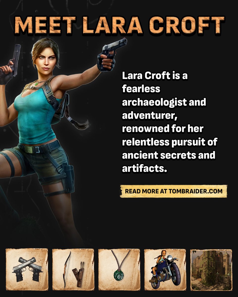 You think you know Lara Croft? From her dual pistols to Croft Manor, there’s more to discover. Learn it all at tombraider.com/lara-croft
