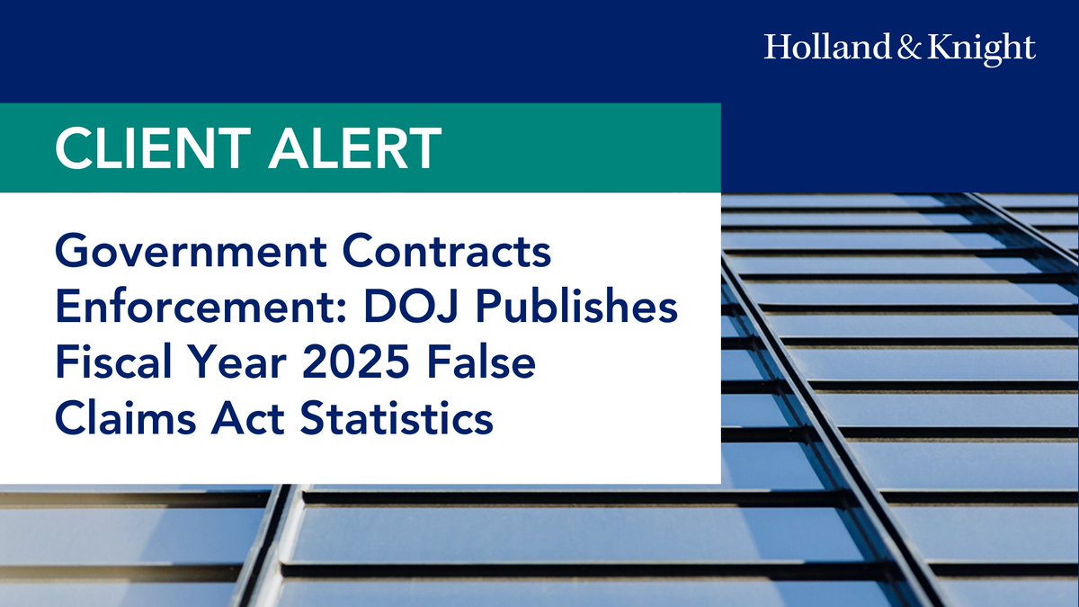 Holland_Knight's tweet image. It was a record-breaking year for #FalseClaimsAct enforcement and whistleblower actions, with substantial settlements in the government #procurement space. The DOJ's latest report signals that #contractors should anticipate increased whistleblower activity in 2026 and beyond.