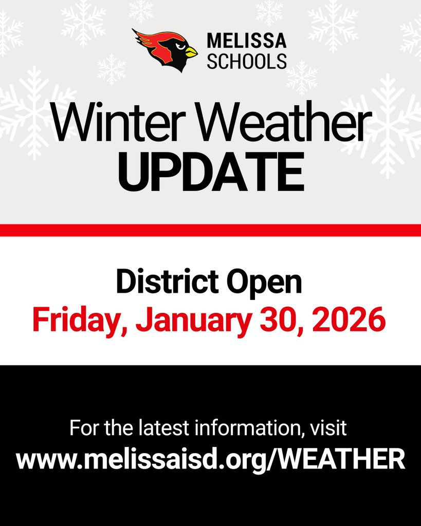 Weather Update: After carefully evaluating weather and road conditions, all Melissa ISD campuses will operate on a normal schedule for Friday, January 30, 2026. For more information, visit melissaisd.org/weather