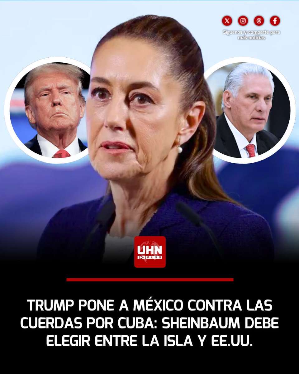 🇲🇽🇺🇸🇨🇺‼️ | El anuncio del Presidente Donald Trump de imponer aranceles a países que suministren petróleo a la dictadura de Cuba deja al gobierno de la narcopresidente Claudia Sheinbaum en una posición crítica, al convertirse México en uno de los principales proveedores tras la