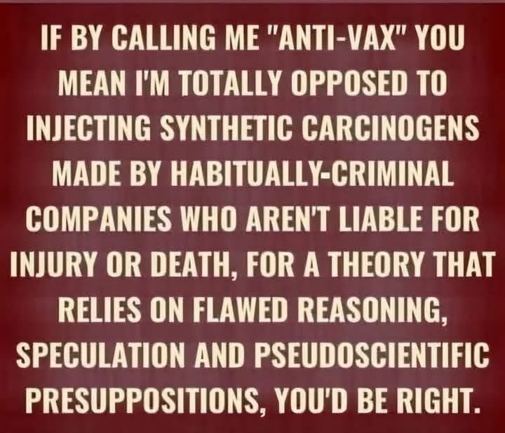 More &amp; more people are asking basic questions

And having the courage to ignore false derogatory labels that blindly &amp; dishonestly protect Big Pharma through paid lies &amp; omissions in the mouthpiece media, bureaucrats &amp; politicians that Big Pharma funds have captured &amp; control