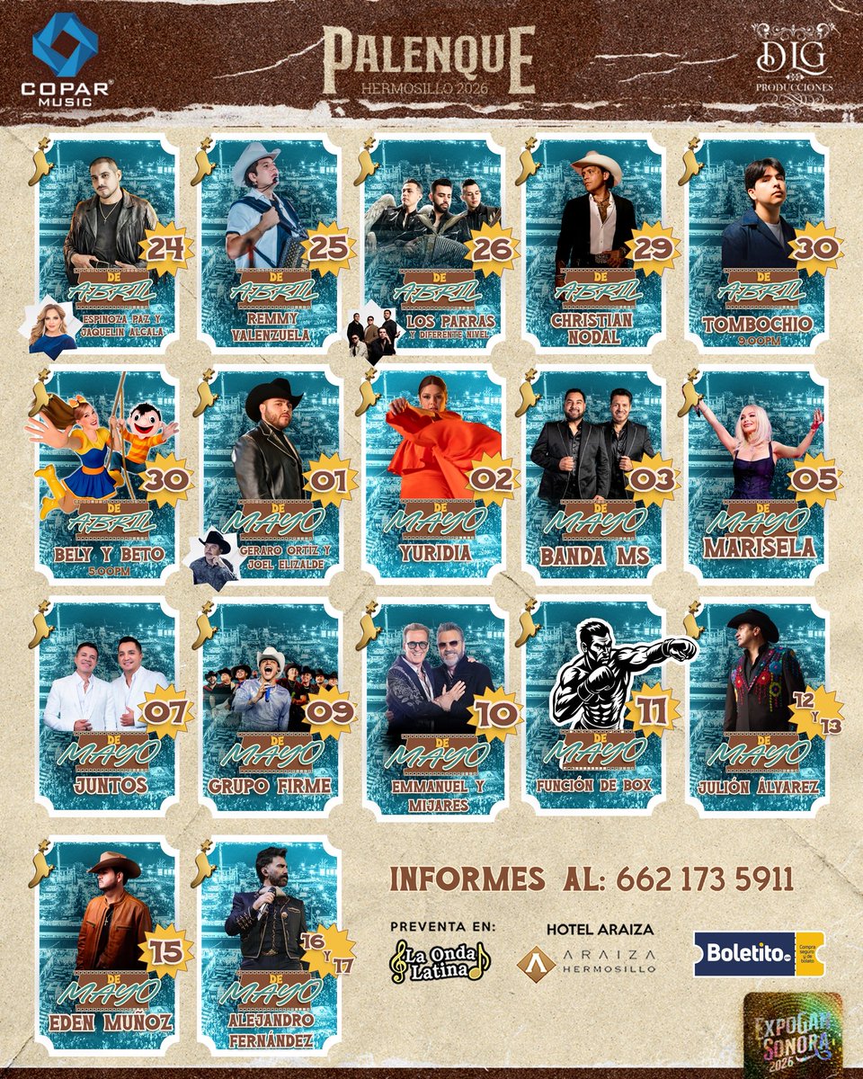 CARTELERA OFICIAL PALENQUE EXPOGAN🤠 Del 22 de Abril al 16 de Mayo | 2026

No te quedes fuera adquiere tus boletos 🎟️En línea por Boletito.com

-Puntos de venta físico:
🌵 Hermosillo:
🔴La Onda Latina 
🔴 Hotel Araiza 
Información al 662 173 5911
