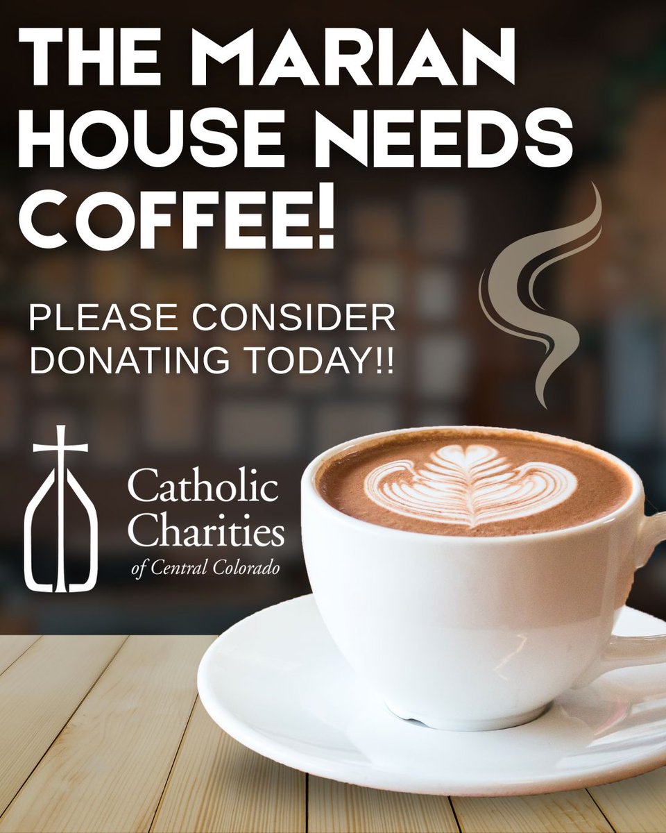 Our Marian House clients look forward to enjoying coffee with their meal. Consider donating whole bean or ground coffee to the Marian House today.

Donations can be dropped off at 14 West Bijou Street, M - Sat 8 a.m. - 2 p.m. Thank you for your support!